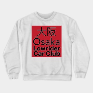 Osaka Lowrider car club Crewneck Sweatshirt